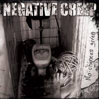 Negative Creep : No Chances Given
